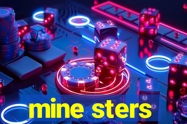 mine sters
